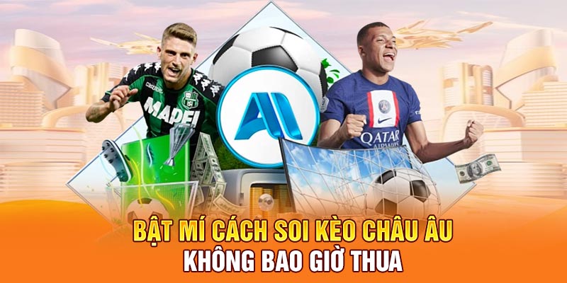 Bật mí cách soi kèo châu Âu không bao giờ thua