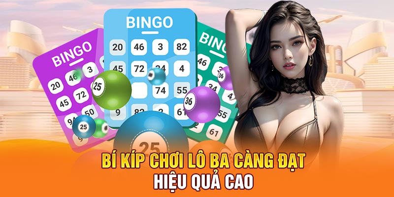 Bí kíp chơi lô ba càng đạt hiệu quả cao