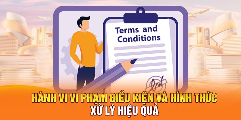 Hành vi vi phạm điều kiện và hình thức xử lý hiệu quả
